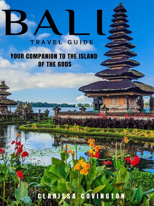 Title details for Bali Travel Guide by Clarissa Covington - Available